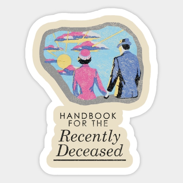 Handbook For The Recently Deceased - Light Distressed Sticker by kellyhogaboom